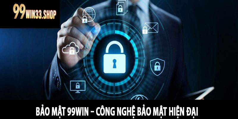 Bảo Mật 99win – Công Nghệ Bảo Mật Hiện Đại