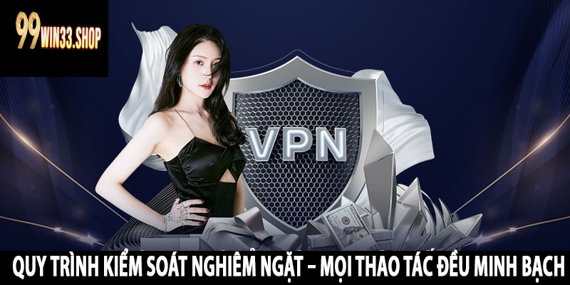Quy Trình Kiểm Soát Nghiêm Ngặt – Mọi Thao Tác Đều Minh Bạch